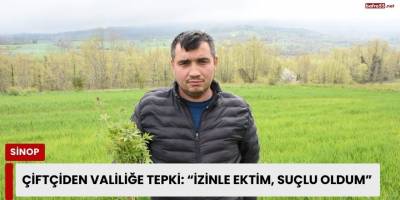 Çiftçiden Valiliğe Tepki: “İzinle Ektim, Suçlu Oldum”
