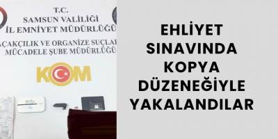 Ehliyet Sınavında Kopya Düzeneğiyle Yakalandılar