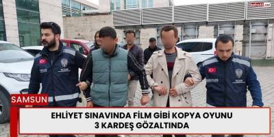 Ehliyet Sınavında Film Gibi Kopya Oyunu: 3 Kardeş Gözaltında