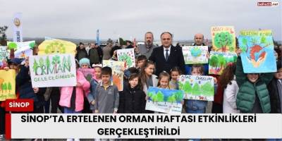 Sinop’ta Ertelenen Orman Haftası Etkinlikleri Gerçekleştirildi