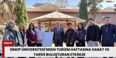 Sinop Üniversitesi'nden Turizm Haftasına Sanat ve Tarihi Buluşturan Etkinlik