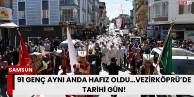 91 Genç Aynı Anda Hafız Oldu…Vezirköprü’de Tarihi Gün!