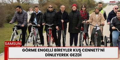 Görme Engelli Bireyler Kuş Cenneti’ni Dinleyerek Gezdi