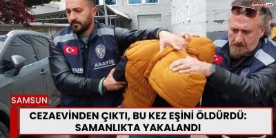Cezaevinden Çıktı, Bu Kez Eşini Öldürdü: Samanlıkta Yakalandı