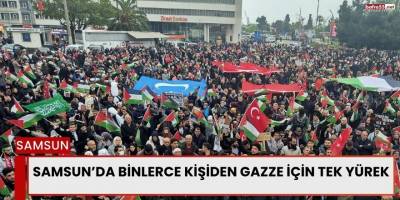 Samsun’da Binlerce Kişiden Gazze İçin Tek Yürek