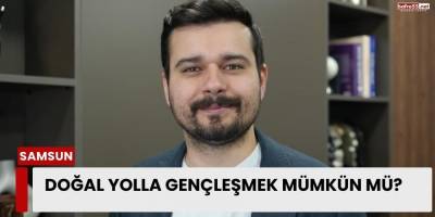 Doğal Yolla  Gençleşmek  Mümkün mü?