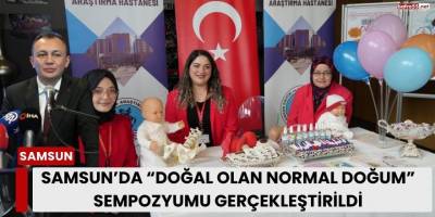 Samsun’da “Doğal Olan Normal Doğum” Sempozyumu Gerçekleştirildi
