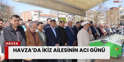 Havza’da İkiz Ailesinin Acı Günü