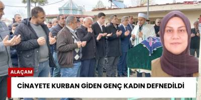 Cinayete Kurban Giden Genç Kadın defnedildi
