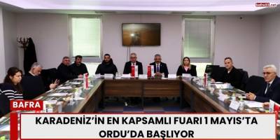 Karadeniz’in En Kapsamlı Fuarı 1 Mayıs’ta Ordu’da Başlıyor