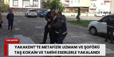 Yakakent’te Metafizik Uzmanı ve Şoförü Taş Kokain ve Tarihi Eserlerle Yakalandı