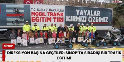 Direksiyon Başına Geçtiler: Sinop’ta Sıradışı Bir Trafik Eğitimi
