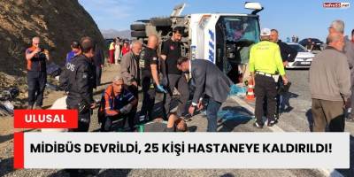 Midibüs Devrildi, 25 Kişi Hastaneye Kaldırıldı!