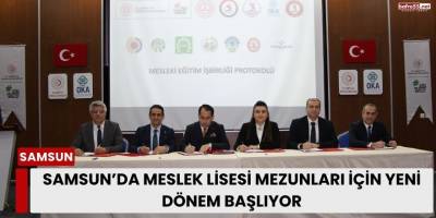 Samsun’da Meslek Lisesi Mezunları İçin Yeni Dönem Başlıyor
