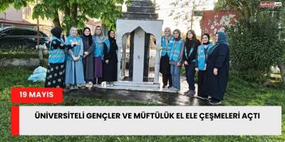 Üniversiteli Gençler ve Müftülük El Ele Çeşmeleri Açtı
