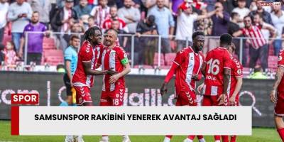 Samsunspor Rakibini Yenerek Avantaj Sağladı