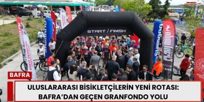 Uluslararası Bisikletçilerin Yeni Rotası: Bafra’dan Geçen Granfondo Yolu