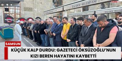 Küçük Kalp Durdu: Gazeteci Öksüzoğlu’nun Kızı Beren Hayatını Kaybetti