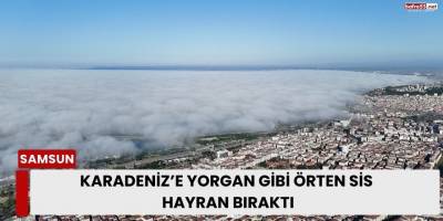 Karadeniz’e Yorgan Gibi Örten Sis  Hayran Bıraktı