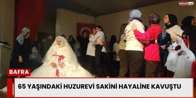 65 Yaşındaki Huzurevi Sakini Hayaline Kavuştu