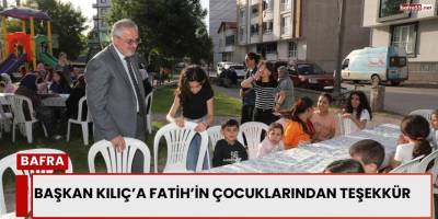 Başkan Kılıç’a Fatih’in Çocuklarından Teşekkür