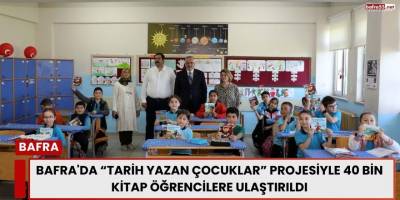 Bafra'da “Tarih Yazan Çocuklar” Projesiyle 40 Bin Kitap Öğrencilere Ulaştırıldı