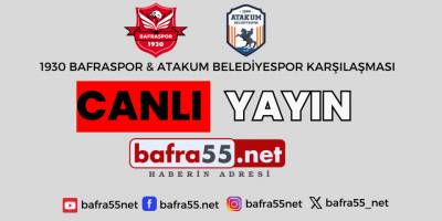 ATAKUM BELEDİYE – 1930 BAFRASPOR MAÇI CANLI YAYINLA BAFRA55.NET’TE