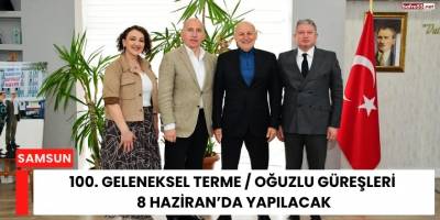 100. Geleneksel Terme / Oğuzlu Güreşleri 8 Haziran’da Yapılacak