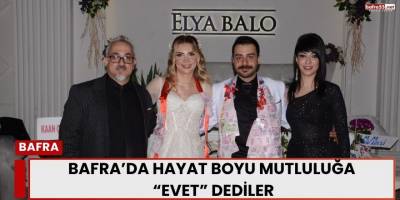 Bafra’da Hayat Boyu Mutluluğa “Evet” Dediler
