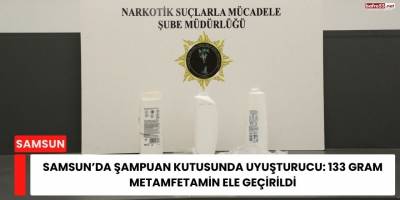 Samsun’da Şampuan Kutusunda Uyuşturucu: 133 Gram Metamfetamin Ele Geçirildi