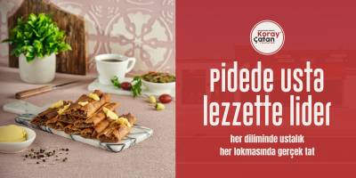 Koray Çatan’da bir pide molası vermenin tam zamanı!