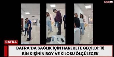 Bafra’da Sağlık İçin Harekete Geçildi: 18 Bin Kişinin Boy ve Kilosu Ölçülecek