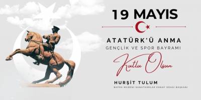 Başkan Hurşit Tulum'dan 19 Mayıs Kutlama Mesajı