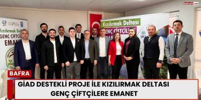 GİAD Destekli Proje ile Kızılırmak Deltası  Genç Çiftçilere Emanet