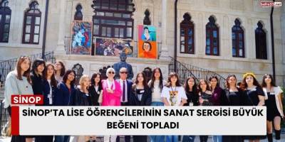 Sinop’ta Lise Öğrencilerinin Sanat Sergisi Büyük Beğeni Topladı