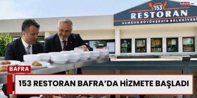 153 Restoran Bafra’da Hizmete Başladı