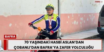 70 Yaşındaki Hasbi Aslan’dan Çobanlı’dan Bafra’ya Zafer Yolculuğu