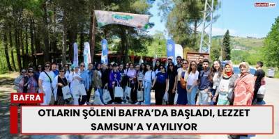 Otların Şöleni Bafra’da Başladı, Lezzet Samsun’a Yayılıyor