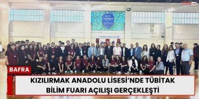 Kızılırmak Anadolu Lisesi’nde TÜBİTAK Bilim Fuarı Açılışı Gerçekleşti