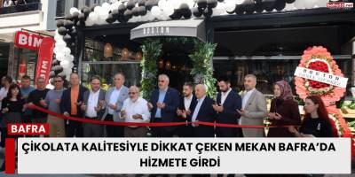 Çikolata Kalitesiyle Dikkat Çeken Mekan Bafra’da Hizmete Girdi