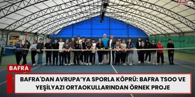 Bafra'dan Avrupa’ya Sporla Köprü:  Bafra TSOO ve Yeşilyazı Ortaokullarından Örnek Proje