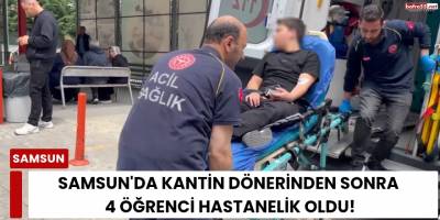 Samsun'da Kantin Dönerinden Sonra 4 Öğrenci Hastanelik Oldu!