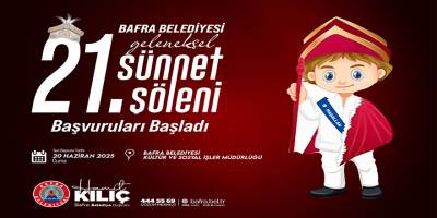 Bafra Belediyesi 21. Geleneksel Sünnet Şöleni Başvuruları Başladı!