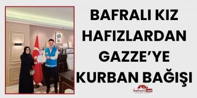 İyilikte Yarıştılar: Bafralı Kız Hafızlardan Gazze’ye Kurban