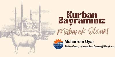 Muharrem Uyar’dan Bayram Mesajı: “Birlik ve Dayanışma Ruhunu Yaşatalım”