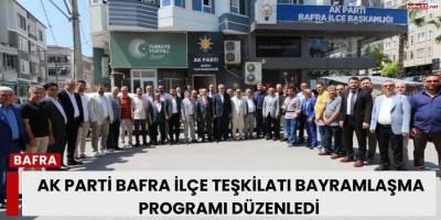 AK Parti Bafra İlçe Teşkilatı Bayramlaşma Programı Düzenledi 