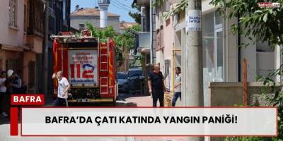 Bafra’da Çatı Katında Yangın Paniği
