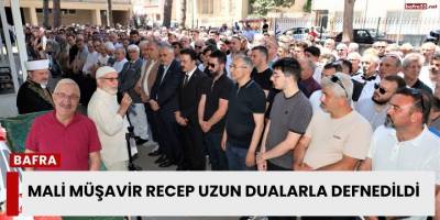 Mali Müşavir Recep Uzun Dualarla Defnedildi