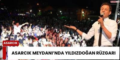 ASARCIK MEYDANI’NDA YILDIZDOĞAN RÜZGARI