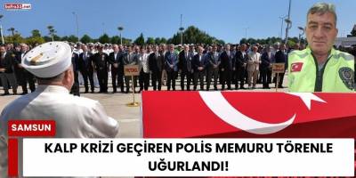Kalp Krizi Geçiren Polis Memuru Törenle Uğurlandı
